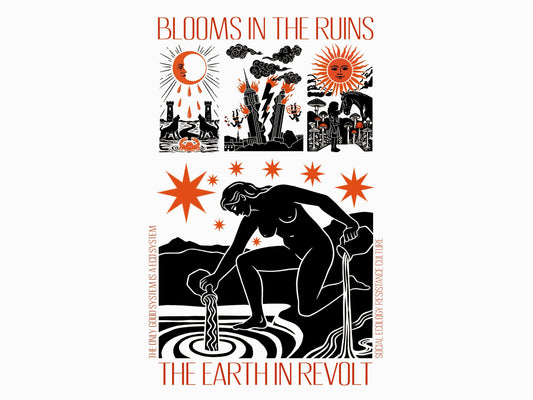 Blooms in the Ruins · The Earth in Revolt